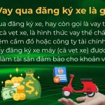 Vay Qua đăng Ký Xe Máy Là Gì , Vay Qua đăng Ký Xe Máy Tại Hà Nội