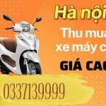 Thu Mua Xe Máy Cũ Đã Qua Sử Dụng Giá Cao Nhất Hà Nội 24/7 , Và Cầm đồ Xe Máy